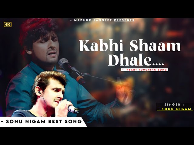 Kabhi Shaam Dhale To Mere Dil Mein Aa Jana - Sonu Nigam | Sur | Best Hindi Song class=