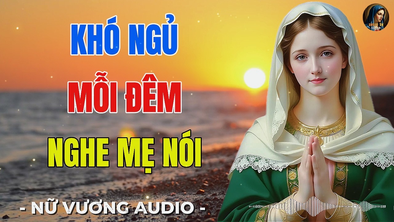 “Khó Ngủ Mỗi Đêm Nghe Mẹ Dạy, Giấc Ngủ Êm Ái, Tâm Bình An”