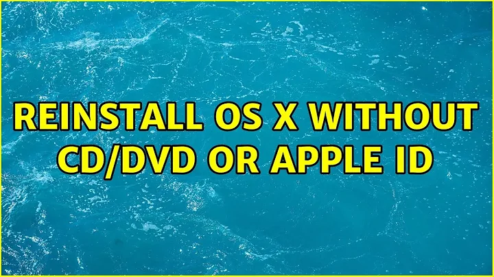 Reinstall OS X Without CD/DVD or Apple ID