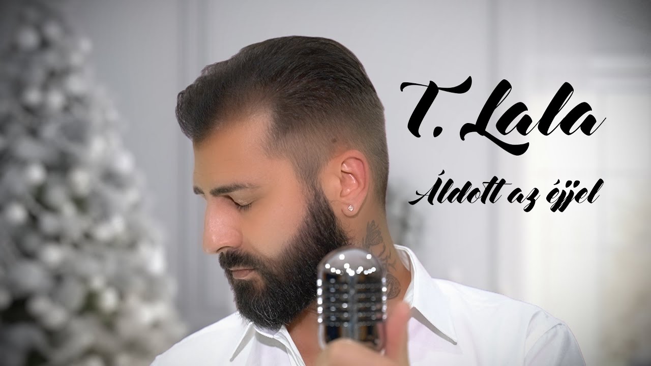 T. Lala -  Áldott az éjjel (Official Music Video)