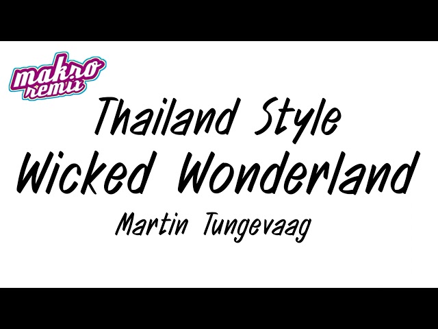 #เพลงแดนซ์ Wicked Wonderland v.แดนซ์มันส์2024 Thailand Style ดีเจแม็คโคร รีมิกซ์ class=