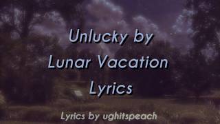 Download Mp3 Unlucky - Lunar Vacation (Lyrics) Gudang lagu Download Mp3 Unlucky - Lunar Vacation (Lyrics)