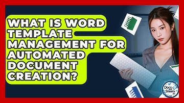 What Is Word Template Management For Automated Document Creation? - Docs and Sheets Pro