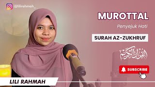 MUROTTAL SURAH AZ-ZUKHRUF || IRAMA JIHARKA || LILI RAHMAH