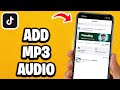 How To Add MP3 Audio To TikTok Video Fastest Guide 