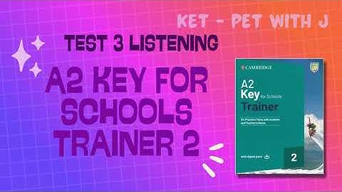A2 KEY for SCHOOLS TRAINER 2 (2025) TEST 3 LISTENING