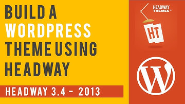 Lesson  5 - How to build a WordPress Theme using Headway and Fireworks.