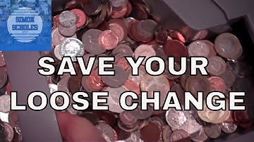 SAVE YOUR LOOSE CHANGE