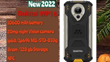 Oukitel WP16 2022 - New vídeo specs, 10600mah/ 20mp night vision camera