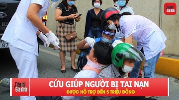 Từ 15/12: Cứu giúp người bị tai nạn giao thông đi cấp cứu được hỗ trợ đến 5 triệu đồng | TTGĐ
