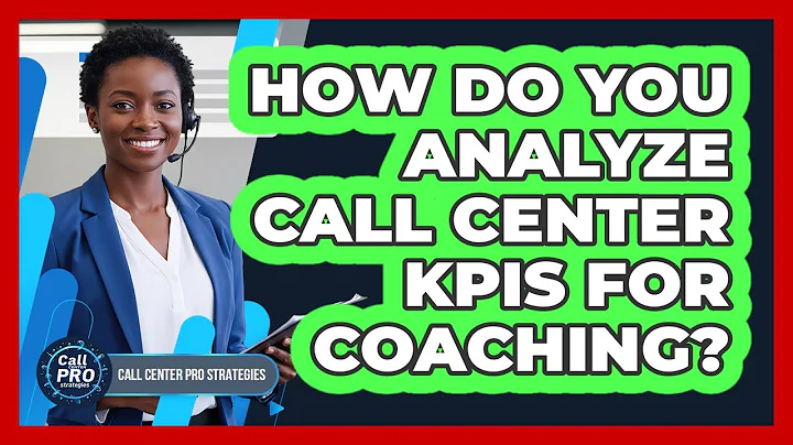 How Do You Analyze Call Center KPIs For Coaching?