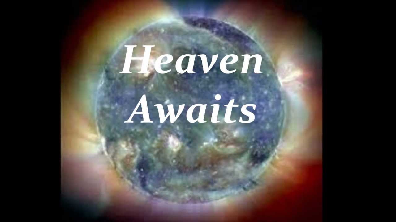 Heaven Awaits - YouTube