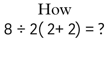 Viral Math Problem 8 ÷ 2( 2 + 2) Easy Solution