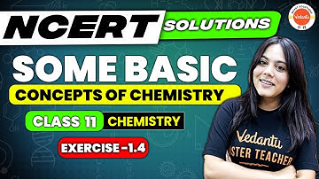 Some Basic Concepts of Chemistry | NCERT EXERCISE 1.4 | Class 11 Chemistry Chapter 1 | Nandini Ma