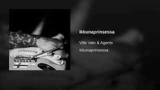 Video voorbeeld van "VILLE VALO & Agents - Ikkunaprinsessa"