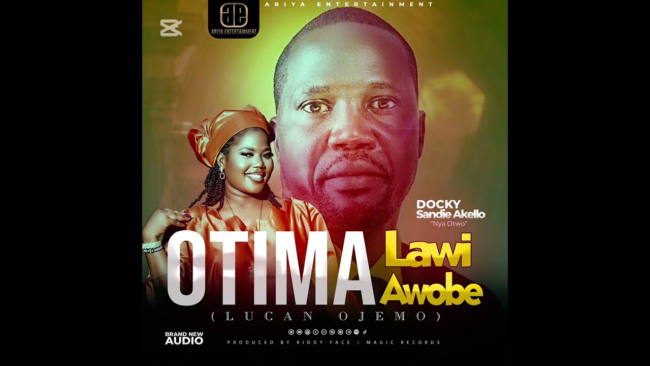 OTIMA LAWI AWOBE BY DOCKY SANDIE AKELLO (NYA OTWO) OFFICIAL CAMPAIGN AUDIO