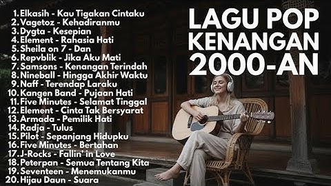 (TANPA IKLAN) LAGU KENANGAN 2000-AN BAND POP INDONESIA HITS NOSTALGIA