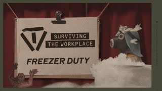 Surviving the Workplace | Freezer Duty (FBC: Firebreak)