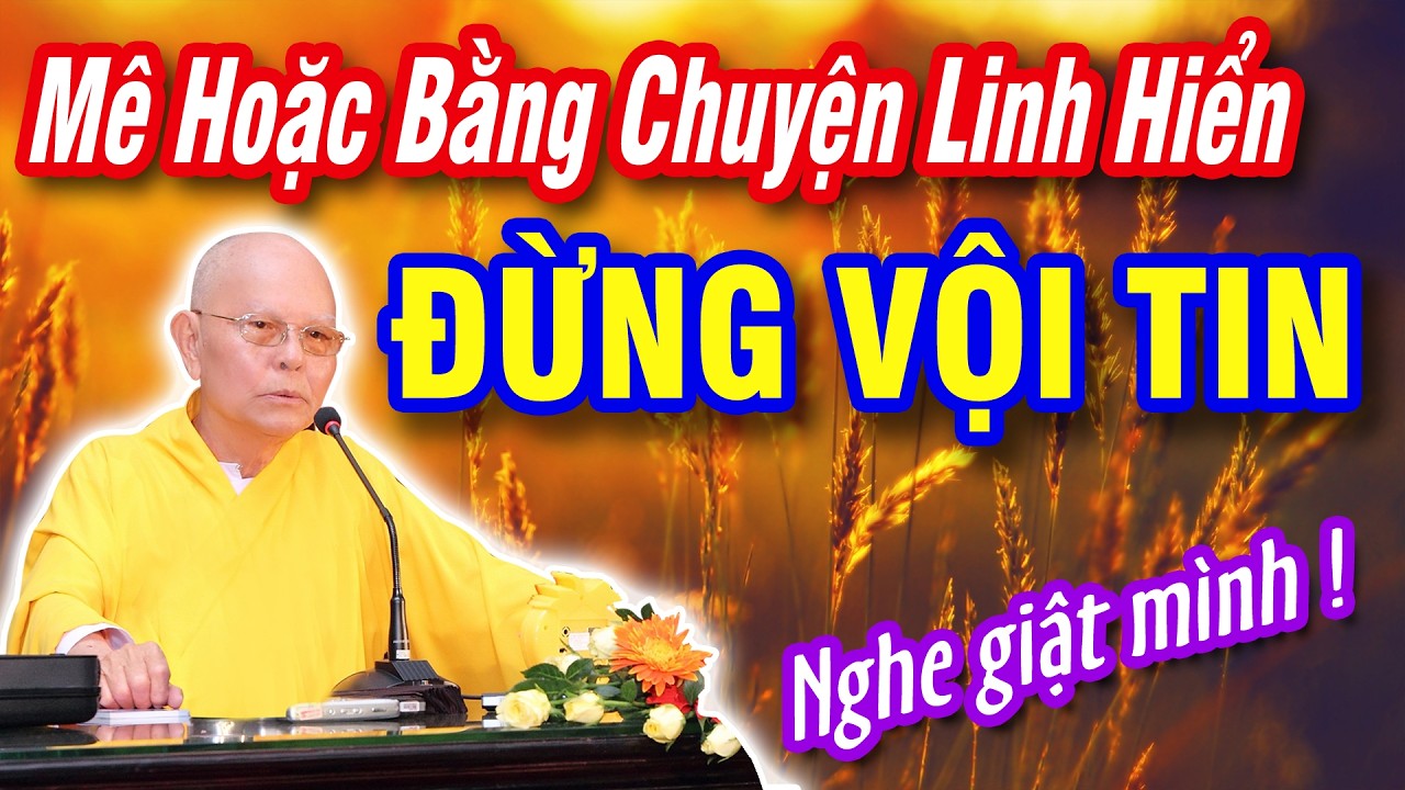 Vì Sao Phật Dạy: ĐỪNG VỘI TIN - Kinh Thủ Lăng Nghiêm kỳ 79 - HT.Từ Thông