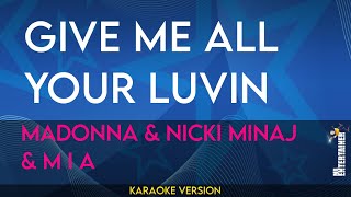 Give Me All Your Luvin - Madonna & Nicki Minaj & M I A (KARAOKE)