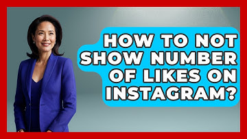 How To Not Show Number Of Likes On Instagram? - Everyday-Networking