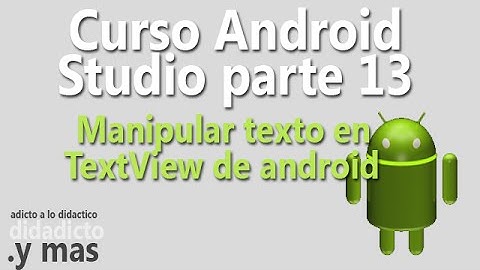 manipula Texto de un TextView parte 13 - Curso de Android -