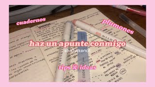 cómo hago mis apuntes? | tips, cuadernos y plumones.