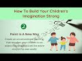 How To Build Your Children&#39;s Imagination Strong
