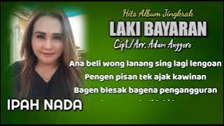 LAKI BAYARAN Ipah Nada Cipt./Arr. Adam Anggoro