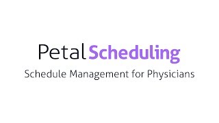 Petal Scheduling | Schedule Management for Physicians