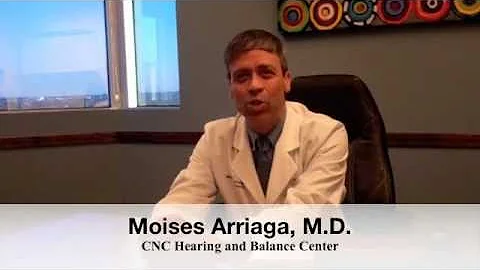 Moiss Arriaga, M.D., CNC Hearing and Balance Center