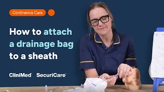 How to Connect a Leg Bag or Night Bag to a Urinary Sheath