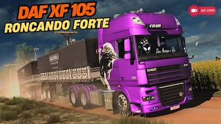 ETS2 BRASIL AO VIVO | DAF XF 105 MOSTRANDO SUA FORÇA REAL  NO IMPLEMENTO GRANELEIRO GUERRA 🚛