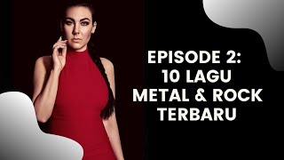 Eps. 2 - Lagu Metal Dan Rock Terbaru
