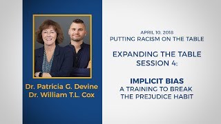 Expanding the Table for Racial Equity #4: Implicit Bias - Dr. Patricia Devine & Dr. Will Cox