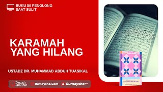 Karamah yang Hilang - Ustadz Dr. Muhammad Abduh Tuasikal, M.Sc.