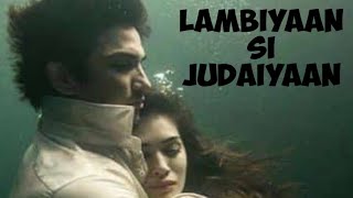 Lambiyaan Si Judaiyaan full song||Sushant Singh Rajput and Kriti sanon||Arijit Singh||Song ki duniya