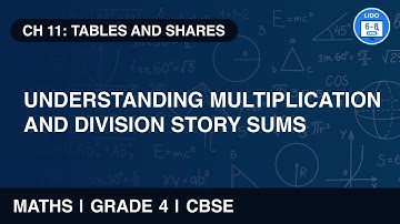 Multiplication and Division: Word Problem | Tables and Shares | Arithmetic | Class 4 | Chapter 11