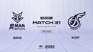 BRO vs KDF Match31 | 06.26 | 2023 LCK CL 서머 스플릿