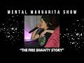 Mental Margarita Show S9-E1 Hosted by Jersey Doll & Slykat - "The Fire Shawty Story"