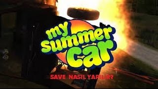 My Summer Car Save Nasıl Yapılır ?