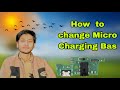 How to change Micro Charging Bas