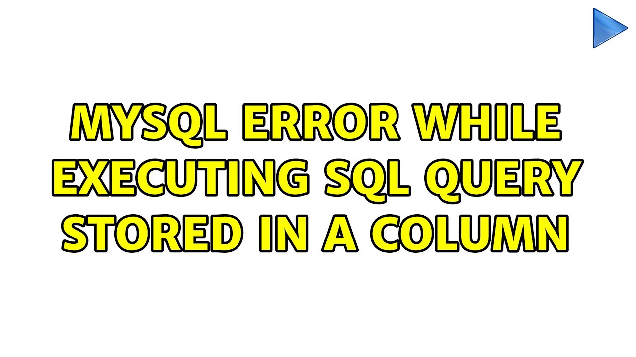 MYSQL error while executing SQL query stored in a column - YouTube