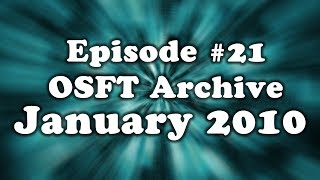 OSFT Archive - Episode 21 - January 2010