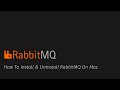 How To Install & Uninstall RabbitMQ On Mac