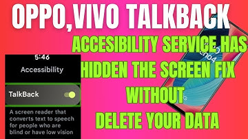 oppo,vivo Talkback accessibility service has hidden the screen fix without  delete your data