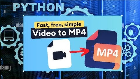 Python - How to cover format video mp4 step by step