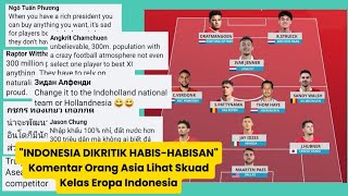 'Indonesia Dikritik Habis-habisan' Komentar Orang Asia Lihat Skuad Kelas Eropa Indonesia