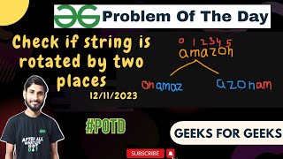 Check If String Is Rotated By Two Places | Problem of the day |gfg potd 12/11/2023 |geeks for geeks.