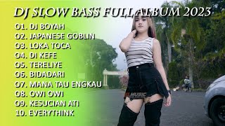 DJ SLOW BASS FULL ALBUM TERBARU 2023